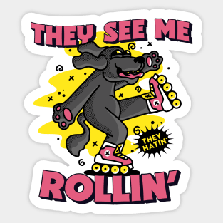 They See Me Rollin' They Hatin' // Rollerblading Dog Sticker